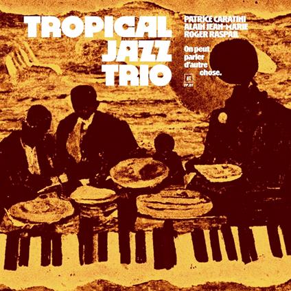 On Peut Parler D'Autre Chose - CD Audio di Tropical Jazz Trio