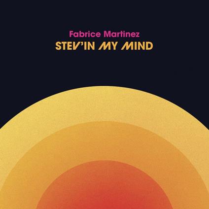 Stev'In My Mind - CD Audio di Fabrice Martinez