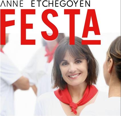 Festa - CD Audio di Anne Etchegoyen