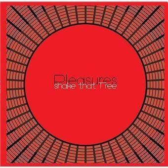 Shake That Tree - CD Audio di Pleasures