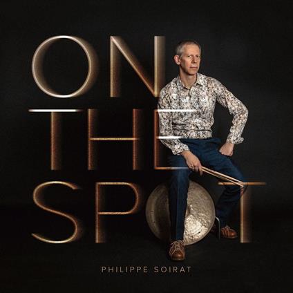 On The Spot - CD Audio di Philippe Soirat