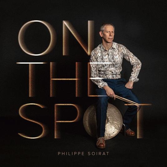 On The Spot - CD Audio di Philippe Soirat