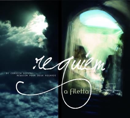 Requiem (Di Corsica Riposu - Requiem Pour Deux Regards) - CD Audio di A Filetta