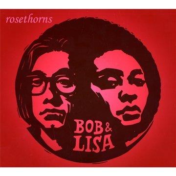 Rosethorns - CD Audio di Bob & Lisa