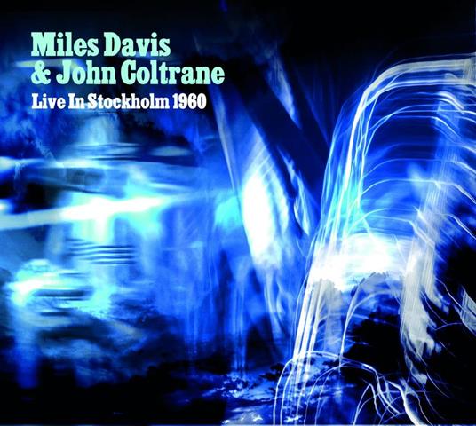 Live In Stockholm 1960 - CD Audio di John Coltrane,Miles Davis