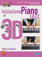  Iniziazione Al Piano Jazz in 3D + Cd + Dvd. Andrea Cutuli. Pianoforte