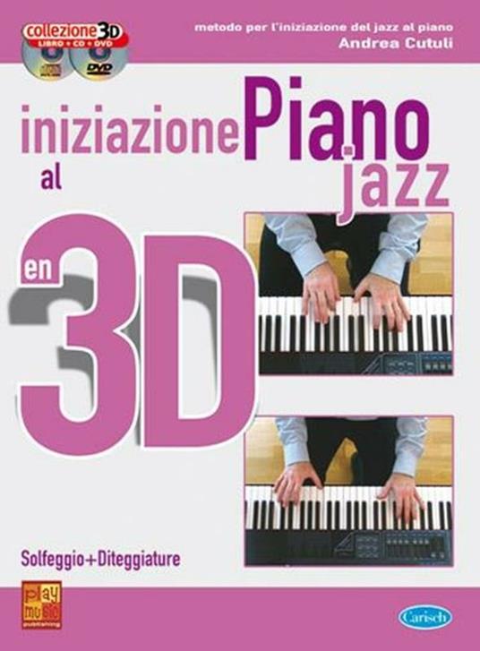  Iniziazione Al Piano Jazz in 3D + Cd + Dvd. Andrea Cutuli. Pianoforte -  Andrea Cutuli - copertina