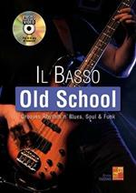 Il Basso Old School + audio online. Grooves, Rhythm 'n' Blues, Soul & Funk