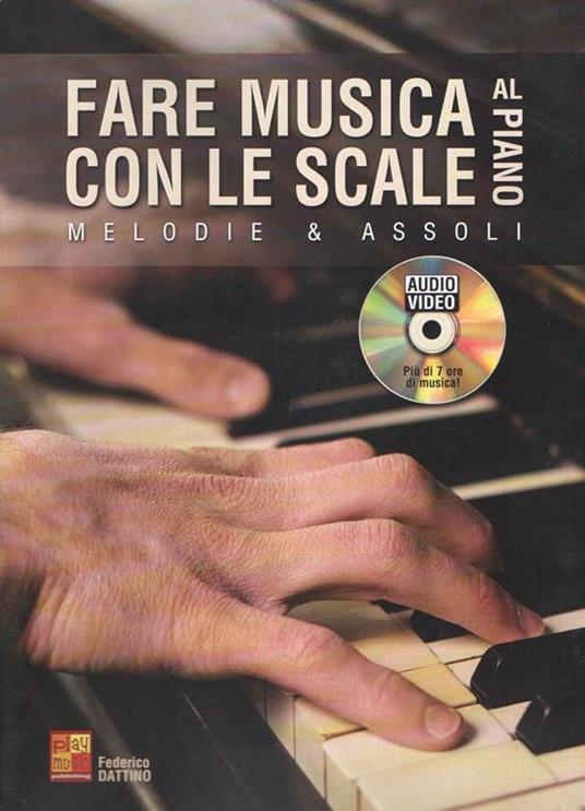  Fare Musica con Le Scale Al Piano + Dvd Rom Audio e Video. Pianoforte - copertina