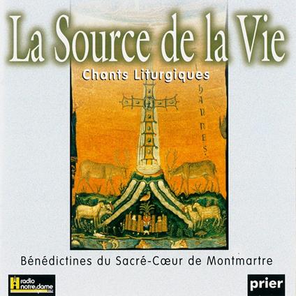 La Source De La Vie - CD Audio di Benedictines du Sacre Coeur de Montmartre