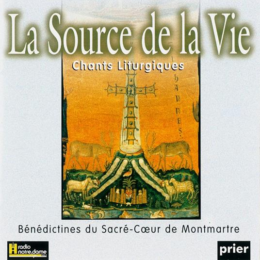 La Source De La Vie - CD Audio di Benedictines du Sacre Coeur de Montmartre