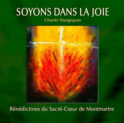 Soyons Dans La Joie - CD Audio di Benedictines du Sacre Coeur de Montmartre