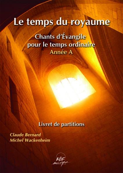 Le Temps Du Royaume, Annee A - CD Audio di Ensemble Vocal Alliance