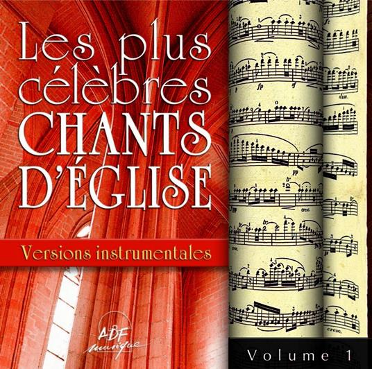 Les Plus Célèbres Chants D'Église - Versions Instrumentales Vol. 1 - CD Audio