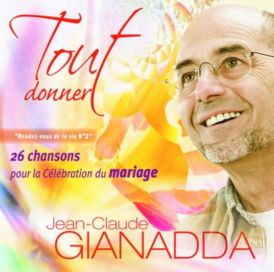Tout Donner - CD Audio di Jean-Claude Gianadda