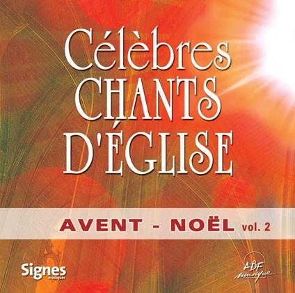 Célèbres Chants D'Église Avent - Noël Vol. 2 - CD Audio