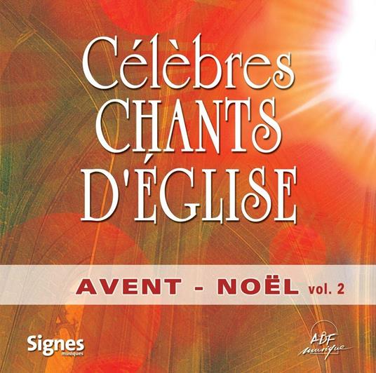 Célèbres Chants D'Église Avent - Noël Vol. 2 - CD Audio