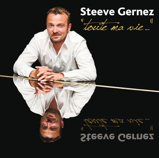 Gernez Steeve - Toute Ma Vie... - CD Audio