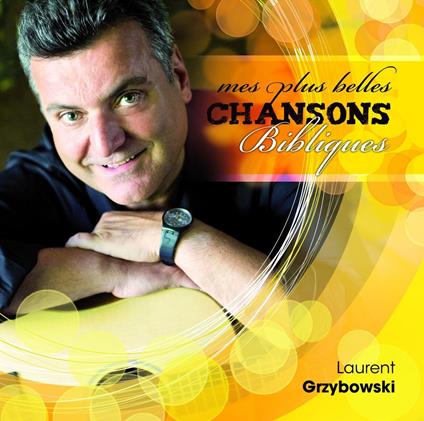 Mes Plus Belles Chansons Bibliques - CD Audio di Laurent Grzybowski