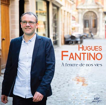 Fantino Hugues - A L'Encre De Nos Vies - CD Audio