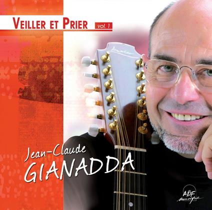 Veiller Et Prier Vol. 1 - CD Audio di Jean-Claude Gianadda