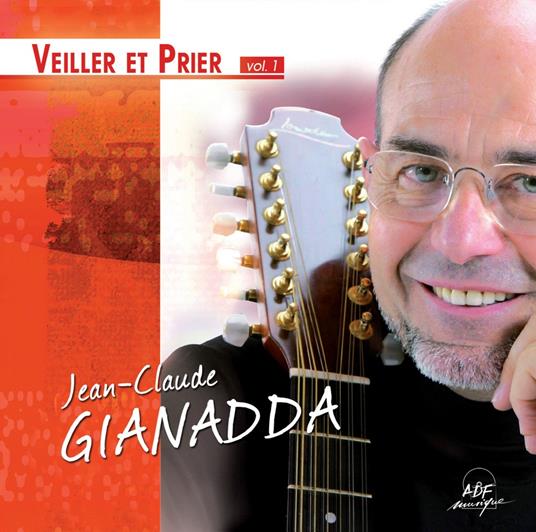 Veiller Et Prier Vol. 1 - CD Audio di Jean-Claude Gianadda