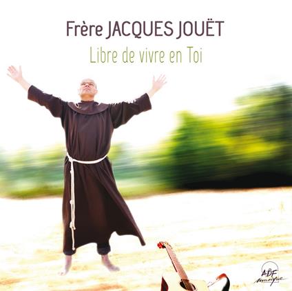 Jouet Jacques - Libre De Vivre En Toi - CD Audio