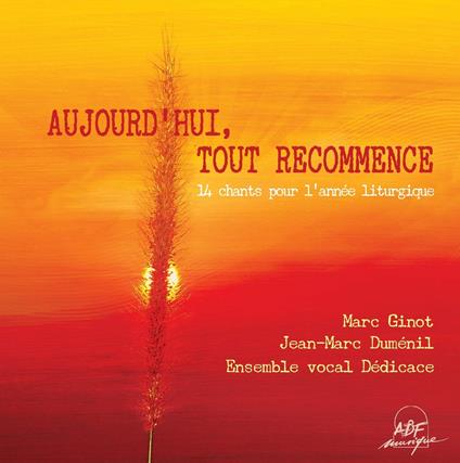 Ensemble Vocal Dedicace - Aujourd'Hui, Tout Recommence - CD Audio