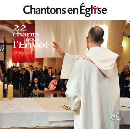 Chantons En Église - 22 Chants Pour L’Envoi - CD Audio