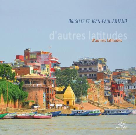 Brigitte And Jean-Paul Artaud - D'Autres Latitudes - CD Audio