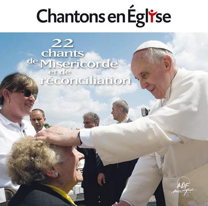 Chantons En Église - 22 Chants De Miséricorde Et De Réconciliation - CD Audio