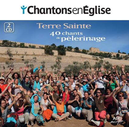 Chantons En Église - 40 Chants De Pèlerinage - Terre Sainte - CD Audio