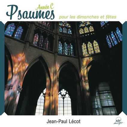 Jean-Paul Lecot - Psaumes Pour Les Dimanches Et Fetes, Annee C - CD Audio