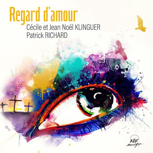Richard Patrick / Klinguer Cecile Et Jean-Noel - Regard D'Amour - CD Audio