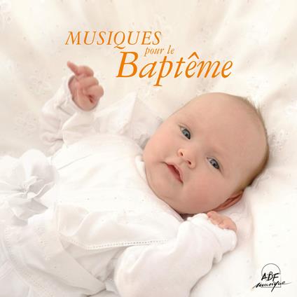 Musiques Pour Le Baptême - CD Audio