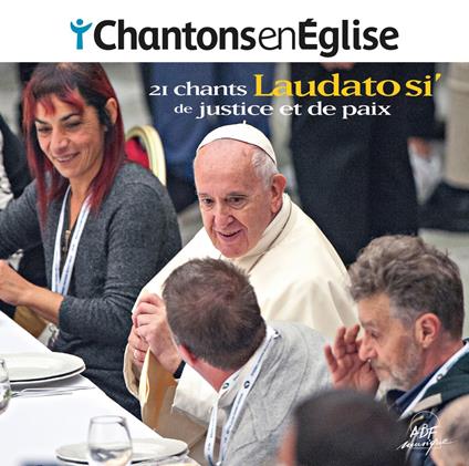 Chantons En Église - Laudato Si’ - 21 Chants De Justice Et De Paix - CD Audio