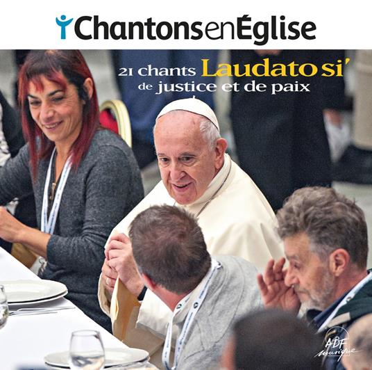 Chantons En Église - Laudato Si’ - 21 Chants De Justice Et De Paix - CD Audio