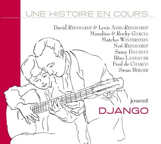 Django Reinhardt - Une Histoire En Cours - CD Audio