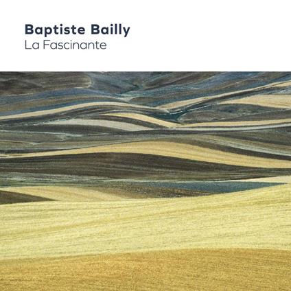 La Fascinante - CD Audio di Baptiste Bailly