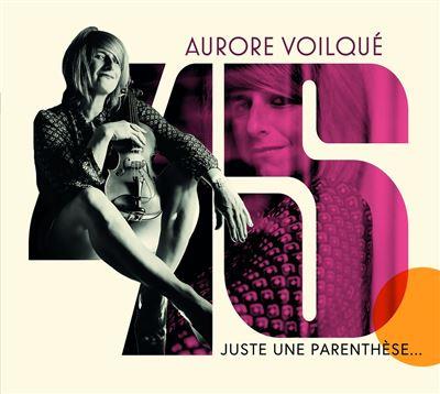 Juste Une Parenthese - CD Audio di Aurore Voilqué