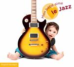 Mon Bebe Aime Le Jazz