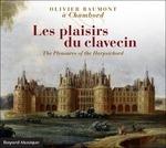 Les Plaisirs Du Clavecin - CD Audio di Olivier Baumont