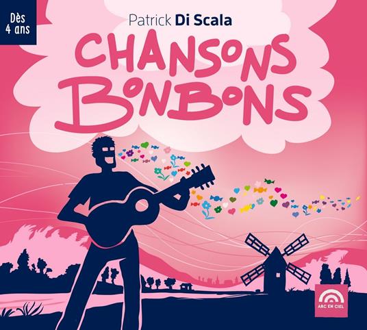 Chansons Bonbons - CD Audio di Patrick Di Scala