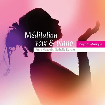 Meditation Voice And Piano - CD Audio di Anne Magouet