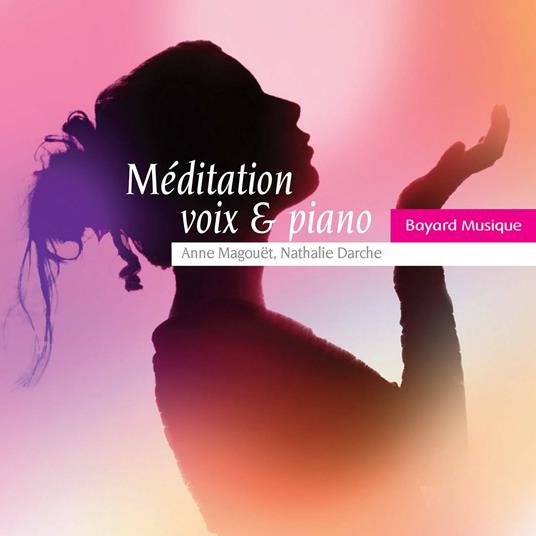 Meditation Voice And Piano - CD Audio di Anne Magouet