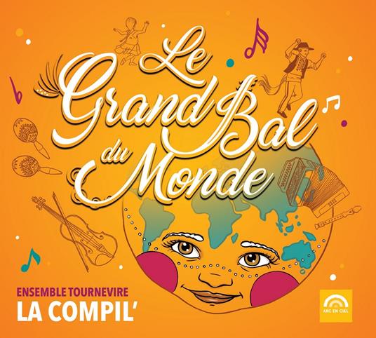 Ensemble Tournevire - Le Grand Bal Du Monde - CD Audio