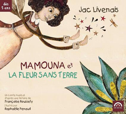 Mamouna et la fleur sans terre - CD Audio di Jac Livenais