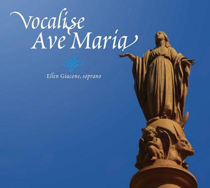 Giacone Ellen - Vocalise Ave Maria - CD Audio