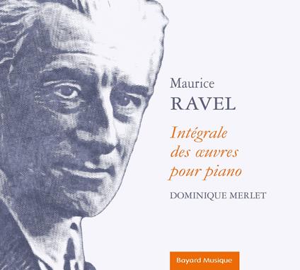Maurice Ravel - Integrale Des Oeuvres Pour Piano (2 Cd) - CD Audio di Dominique Merlet