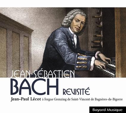 Jean-Paul Lecot - Jean-Sebastien Bach Revisite' - CD Audio